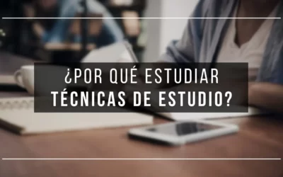 ¿Por qué estudiar técnicas de estudio?